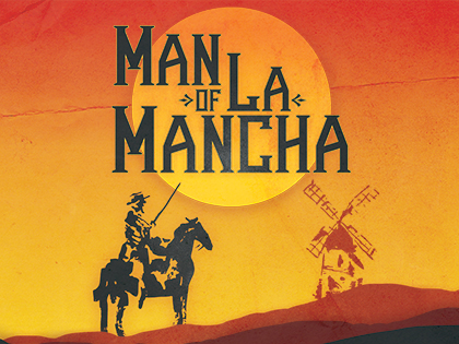 Man of La Mancha.
