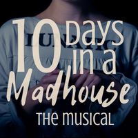 10 Days in a Madhouse