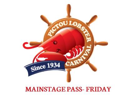PICTOU LOBSTER CARNIVAL 2022  ADVANCE MAINSTAGE PASS FRIDAY