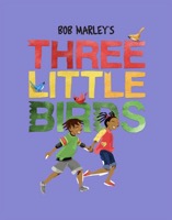 THREE LITTLE BIRDS: THE BOB MARLEY MUSICAL