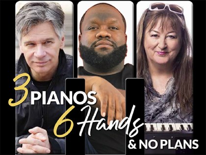 3 Pianos, 6 Hands & No Plans