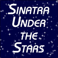 SINATRA UNDER THE STARS - A Backlot Concert