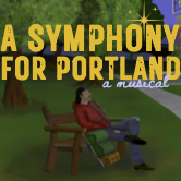 A SYMPHONY FOR PORTLAND a musical