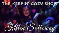 The Keepin' Cozy Variety Show with Kitten Solloway