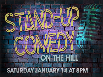 Stand-Up Comedy on the Hill: January