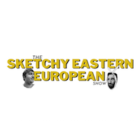 The Sketchy Eastern European Show