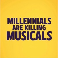 Millennials Are Killing Musicals