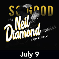 So Good! The Neil Diamond Experience!