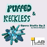 Opera Stuffa Op.2: Puffed and Reckless