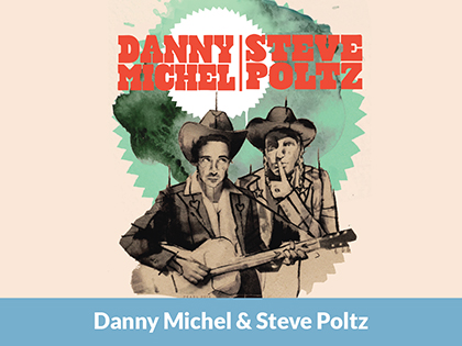 Danny Michel & Steve Poltz