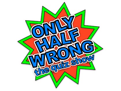 Only Half Wrong: The Quiz Show