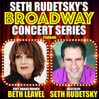 SETH RUDETSKY'S BROADWAY CONCERT SERIES