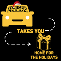 Taxi Cab Comedy Takes You Home for the Holidays