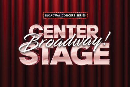BROADWAY CENTER STAGE
