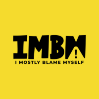 I Mostly Blame Myself