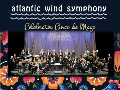 Atlantic Wind Symphony Celebrates Cinco de Mayo