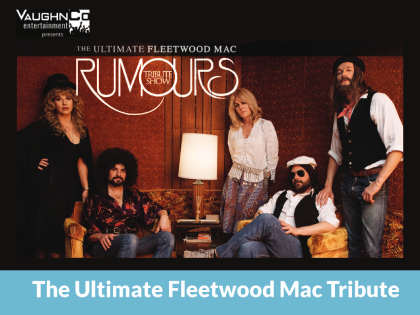 RUMOURS The Ultimate Fleetwood Mac Tribute Show 2024