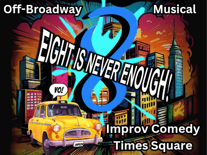 Eight Is Never Enough Improv Comedy