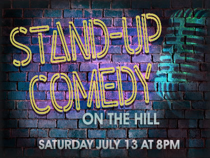 Stand-Up Comedy on the Hill: July