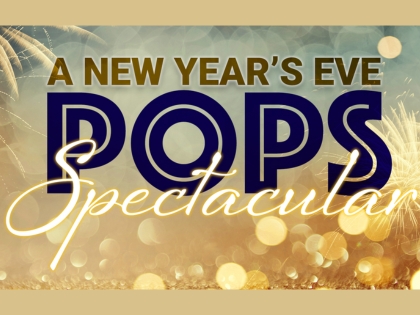 S25 A New Year’s Eve Pops Spectacular!