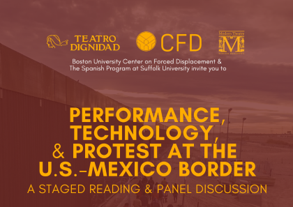 Performance, Technology, and Protest at the U.S. - Mexico Border: A Staged Reading and Panel Discussion