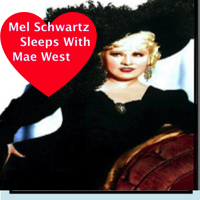 Mel Schwarz Sleeps with Mae West AMT THEATER