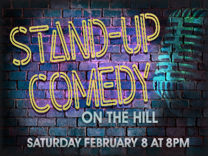 Stand-Up Comedy on the Hill: February