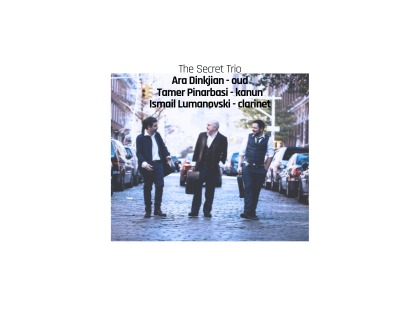  The Secret Trio Concert (presented by the Society of Istanbul Armenians of Boston)