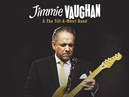 Jimmie Vaughan & The Tilt-A-Whirl Band