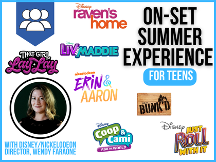 Teen On-Set Summer Experience with Disney/Nickelodeon Director, Wendy Faraone: IN-STUDIO (Ages 13-17)