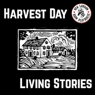 Harvest Day: Living Stories (a partnership with Muster Field Farm)