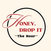 Honey Drop It — The Hour