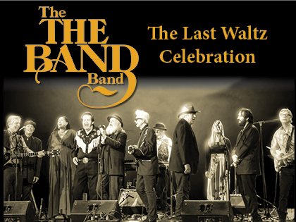 THE LAST WALTZ Celebration featuring The THE BAND Band & Special Guests