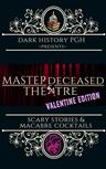 MasterDeceased Theatre - Valentine Edition
