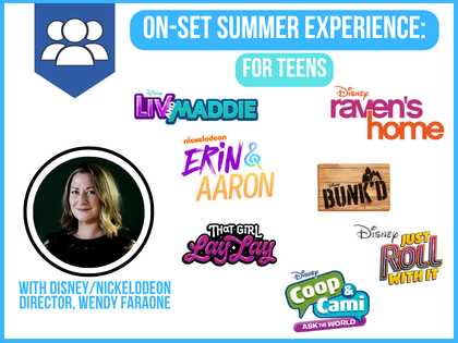 Teen On-Set Summer Experience with Disney/Nickelodeon Director, Wendy Faraone: IN-STUDIO (Ages 13-17)
