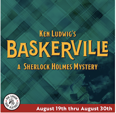 Ken Ludwig's Baskerville - A Sherlock Holmes Mystery