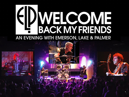 Welcome Back My Friends - An Evening with Emerson, Lake & Palmer 