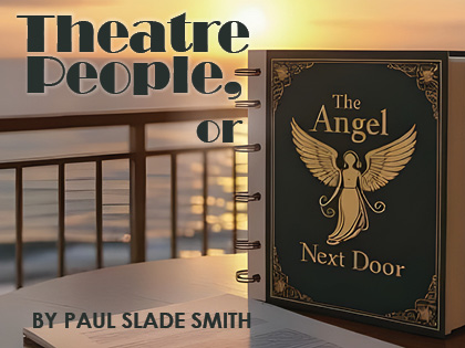 107 Theatre People, or The Angel Next Door