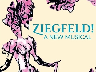 ZIEGFELD! A New Musical