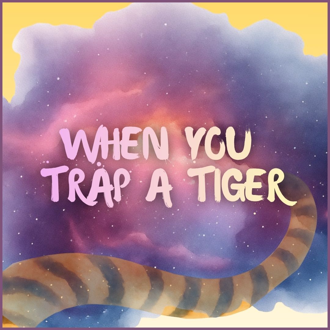 When You Trap a Tiger