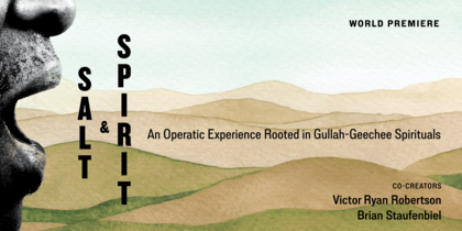 Salt & Spirit: An Operatic Experience Rooted in Gullah-Geechee Spirituals